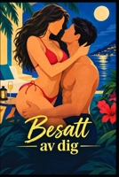 Besatt av dig (Swedish Sexuella begär Erotiska kärleksromaner) (Swedish Edition) B0HGBS5LBQ Book Cover