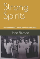 Strong Spirits: Our grandmother's untold story in historic times B0FSCDD93N Book Cover