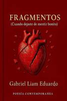 FRAGMENTOS: (Cuando dejaste de mentir bonito) B0G4JBP7VX Book Cover
