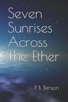 Seven Sunrises Across the Ether 179571123X Book Cover