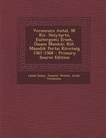 Verancsics Antal, M. Kir. Helytartó, Esztergomi Érsek, Összes Munkái: Köt. Második Portai Követség 1567-1568 1294032690 Book Cover