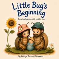 Little Bug’s Beginning: Every Tiny Beginning Holds a Mighty Story B0HBCWQZK8 Book Cover