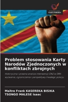 Problem stosowania Karty Narodów Zjednoczonych w konfliktach zbrojnych 6209018904 Book Cover