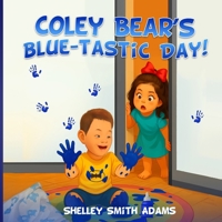 COLEY BEAR’S BLUE-TASTIC DAY! 1968843825 Book Cover