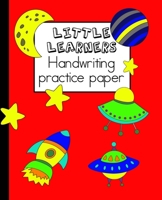 Little learners handwriting practice paper: Learning notebook for young children to practice printed handwriting and draw associated imagery to ... red space, rocket and moon cover art design B084DGNL83 Book Cover