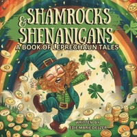 Shamrocks And Shenanigans: A Book Of Leprechaun Tales: A St Patricks Day Book For Kids B0CVXJW2ZK Book Cover