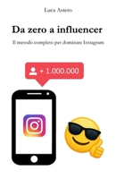 Da zero a influencer: Il metodo completo per dominare Instagram (Italian Edition) B0FNRKYGZF Book Cover
