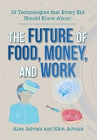 The Future of Food, Money, and Work B0BNZL4HLZ Book Cover