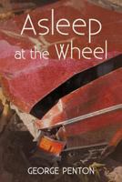 Asleep at the Wheel 1475969015 Book Cover