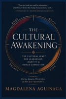 The Cultural Awakening: A Framework for Leaders Who Navigate Cultural Difference, Build Cross-Cultural Trust, and Lead with Authentic Intelligence B0H1RQ9BHY Book Cover
