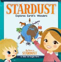 Stardust Explores Earth's Wonders 0578216434 Book Cover