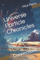 Universe Particle Chronicles: Connections B0863R8HVT Book Cover