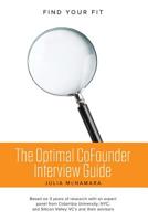 The Optimal CoFounder Interview Guide: Find Your Fit 1799215628 Book Cover