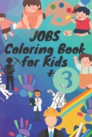 jobs coloring book for kids +3: Coloring Book For Kids: Aged 3-8 Collection of Professions & Jobs In Cartoon Style , Fun And Easy Book For Boys and Girls. B08HT9PYZV Book Cover