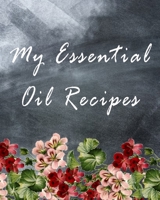 My Essential Oil Recipes: Black Floral Recipe Book Planner Journal Notebook Organizer Gift Favorite Family Serving Ingredients Preparation Bake Time Instructions Reviews Mom Kitchen Notes Ideas 8x10 1 1691073067 Book Cover