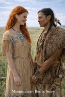 MORNINGSTAR: Odyssey & Sacrifice: Beth’s Story B0GNZRYVJ6 Book Cover