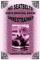 No Seatbelts She's Driving Again Unrestrained 144012499X Book Cover