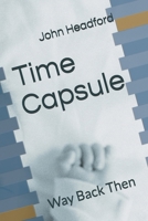 Time Capsule: Way Back Then B08MHMQYQR Book Cover