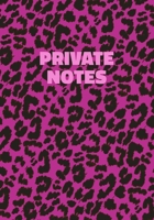 Private Notes: Pink Leopard Print Notebook With Funny Text On The Cover (Animal Skin Pattern). College Ruled (Lined) Journal. Wild Cat Theme with Cheetah Fur Design 1708454675 Book Cover