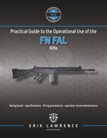 Practical Guide to the Operational Use of the FN FAL Rifle B0CH2BKMVD Book Cover