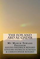 The Fox and Abd al-Qadir: My March Toward Freedom as Told by a Prisoner of the Third Jihad 146798597X Book Cover