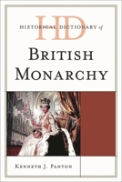 Historical Dictionary of the British Monarchy 0810857790 Book Cover
