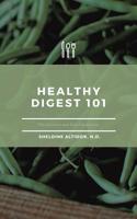 Healthy Digest 101: The Emotion And Diet Connection 0228815894 Book Cover