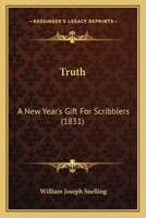 Truth a Gift for Scribblers 1275611540 Book Cover