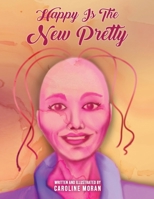 HAPPY IS THE NEW PRETTY B0F6MDDM9N Book Cover