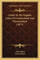 Black's Guide to the English Lakes of Cumberland and Westmorland 1120164656 Book Cover