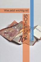 SCHULDEN!: Was jetzt wichtig ist! B0C7FH6KN8 Book Cover