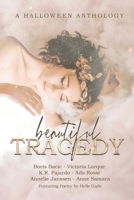 Beautiful Tragedy: A Halloween Anthology 9493287203 Book Cover