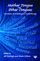 Mother Tongue and Other Tongues: Narratives in Multilingual Psychotherapy 191269185X Book Cover