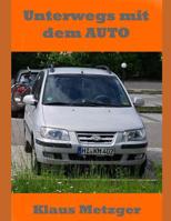 Unterwegs mit dem AUTO: Erlebnisse �ber 40 Jahre mit spannenden Reisen 1974597768 Book Cover
