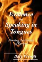 Evidence for Speaking in Tongues: Fanning the Flames of Revival 0990510298 Book Cover