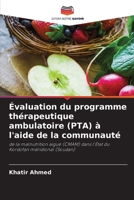 Évaluation du programme thérapeutique ambulatoire (PTA) à l'aide de la communauté (French Edition) 6208254590 Book Cover