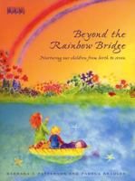 Beyond the Rainbow Bridge : Nurturing our children from birth to seven 0964783231 Book Cover