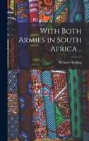 With Both Armies in South Africa 1018859810 Book Cover