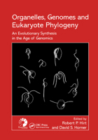 Organelles, Genomes and Eukaryote Phylogeny: An Evolutionary Synthesis in the Age of Genomics (Systematics Association Special Volume, No. 68) 036739412X Book Cover