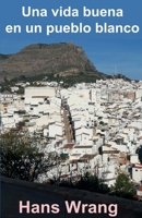 Una vida buena en ub pueblo blanco (Spanish Edition) B0DRS9VP9S Book Cover