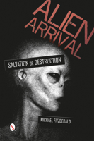 Alien Arrival: Salvation or Destruction 0764347632 Book Cover