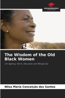 The Wisdom of the Old Black Women 6209857787 Book Cover