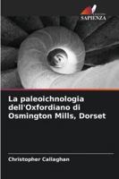 La paleoichnologia dell'Oxfordiano di Osmington Mills, Dorset 6209315380 Book Cover