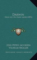 Darwin: Hans Liv Og Hans Laere (1893) 1141174359 Book Cover