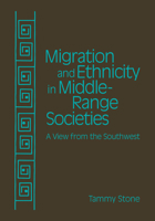Migration and Ethnicity in Middle Range Societies: A View from the Southwest 1607814013 Book Cover