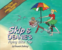 Skip & Deanie's Flying Bike Trip: Anna Maria Island 1645436691 Book Cover