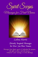 Spirit Scopes: Messages For First Names 0578441349 Book Cover