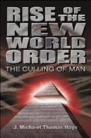 Rise of the New World Order: The Culling of Man 0988982048 Book Cover