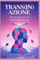 TRANS(IN)AZIONE: BUSSOLA TRA PERCORSI DI IDENTITA' E DIRITTI (Italian Edition) B0GYCTL63N Book Cover