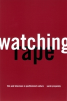 Watching Rape: Film and Television in Postfeminist Culture 0814766900 Book Cover